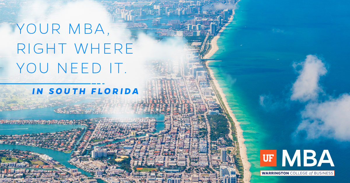 Your MBA, right were you need it... in South Florida